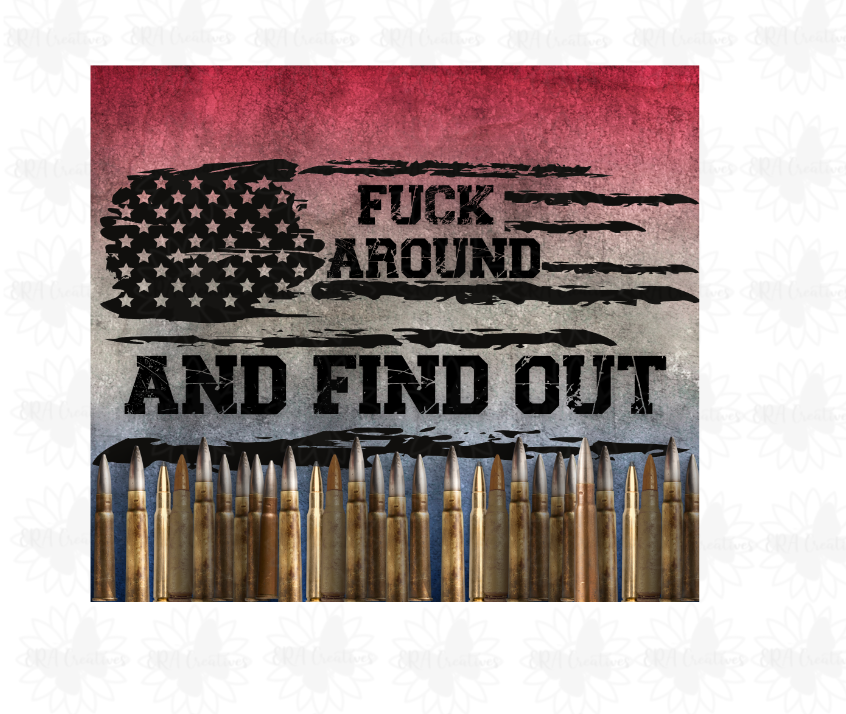Fuck Around and Find Out Tumbler