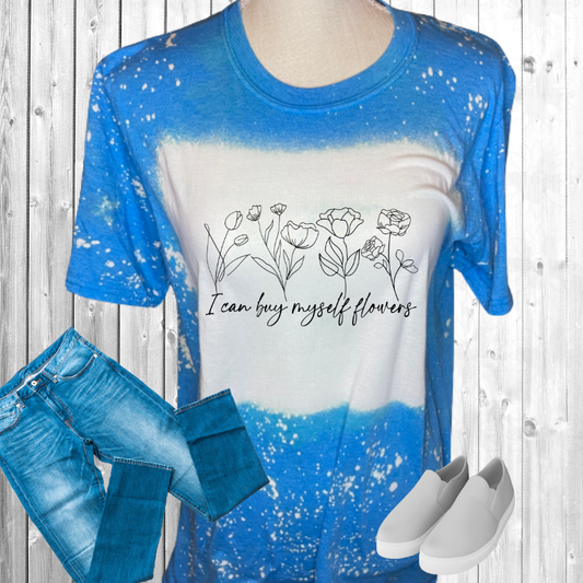 I Can Buy Myself Flowers Bleached T-Shirt