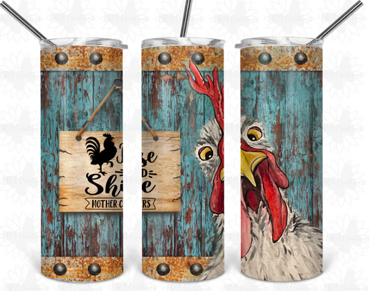 Rise and Shine Mother Cluckers Tumblers