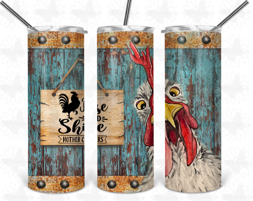 Rise and Shine Mother Cluckers Tumblers