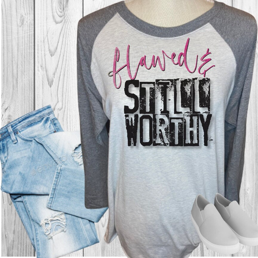 Flawed And Still Worthy Raglan