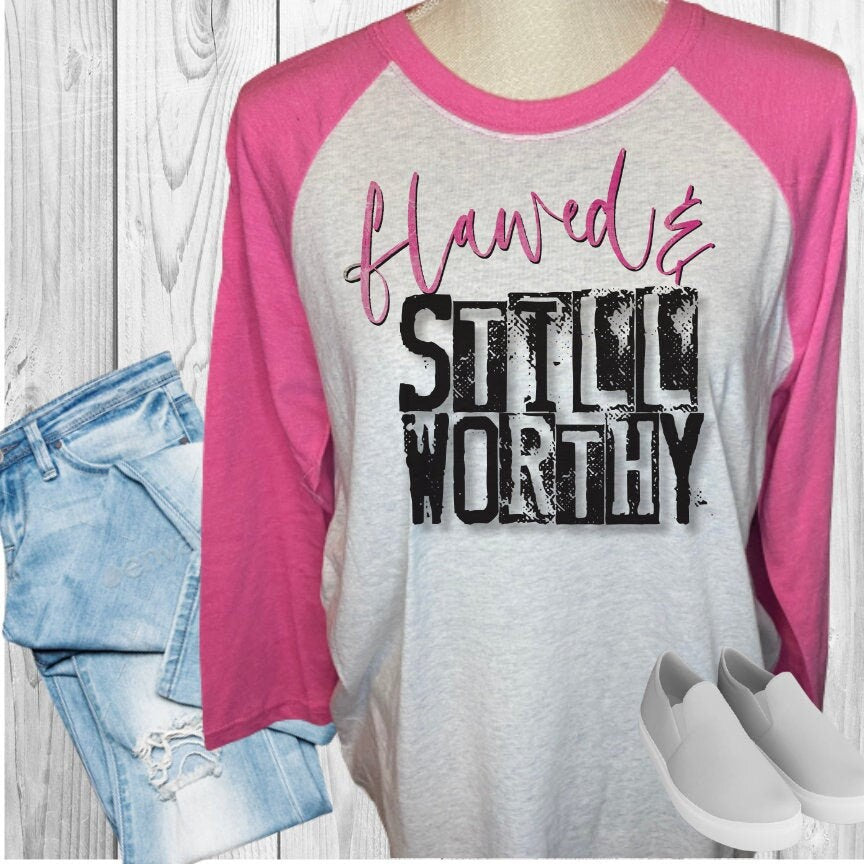 Flawed And Still Worthy Raglan