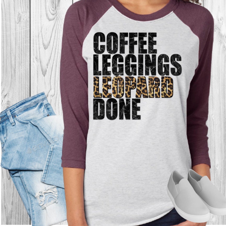 Coffee Leggings Leopard Done Raglan