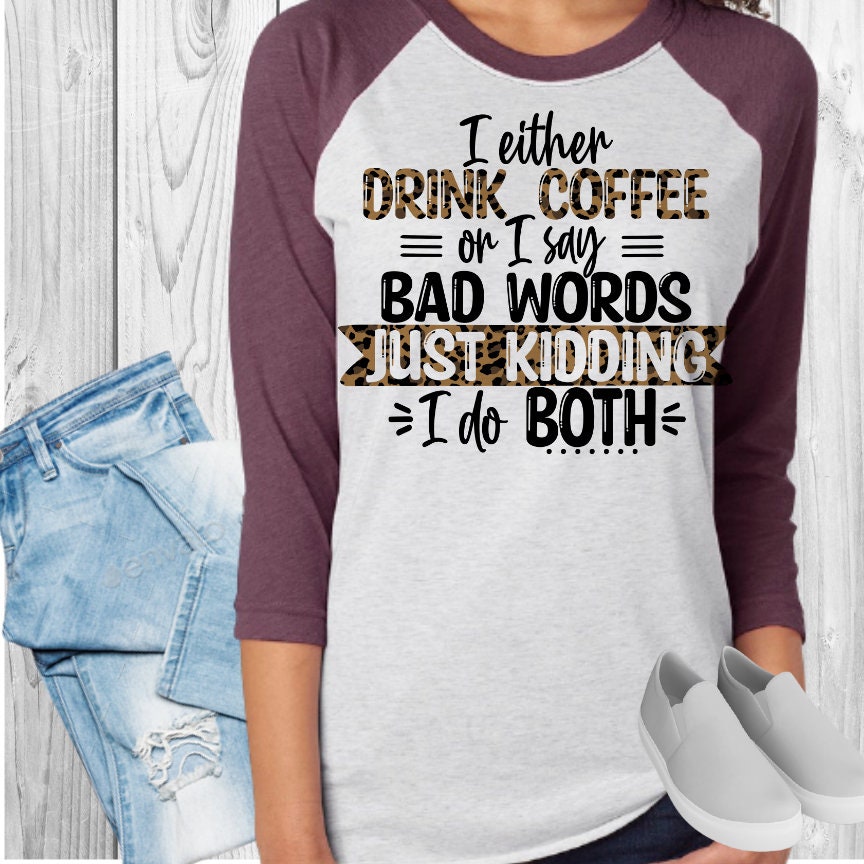 Drink Coffee or Bad Words Raglan