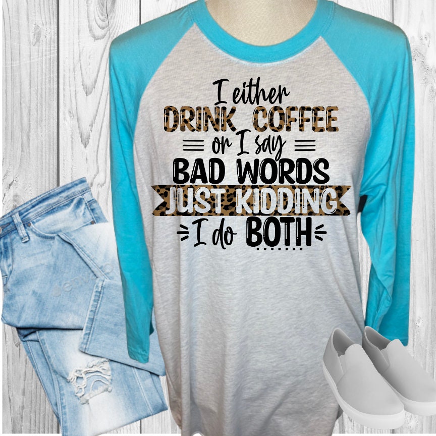 Drink Coffee or Bad Words Raglan