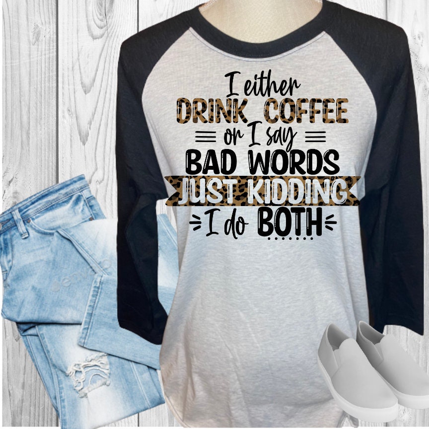 Drink Coffee or Bad Words Raglan