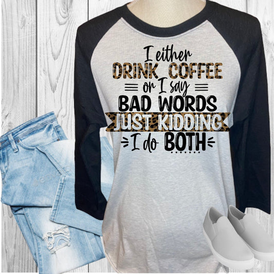 Drink Coffee or Bad Words Raglan