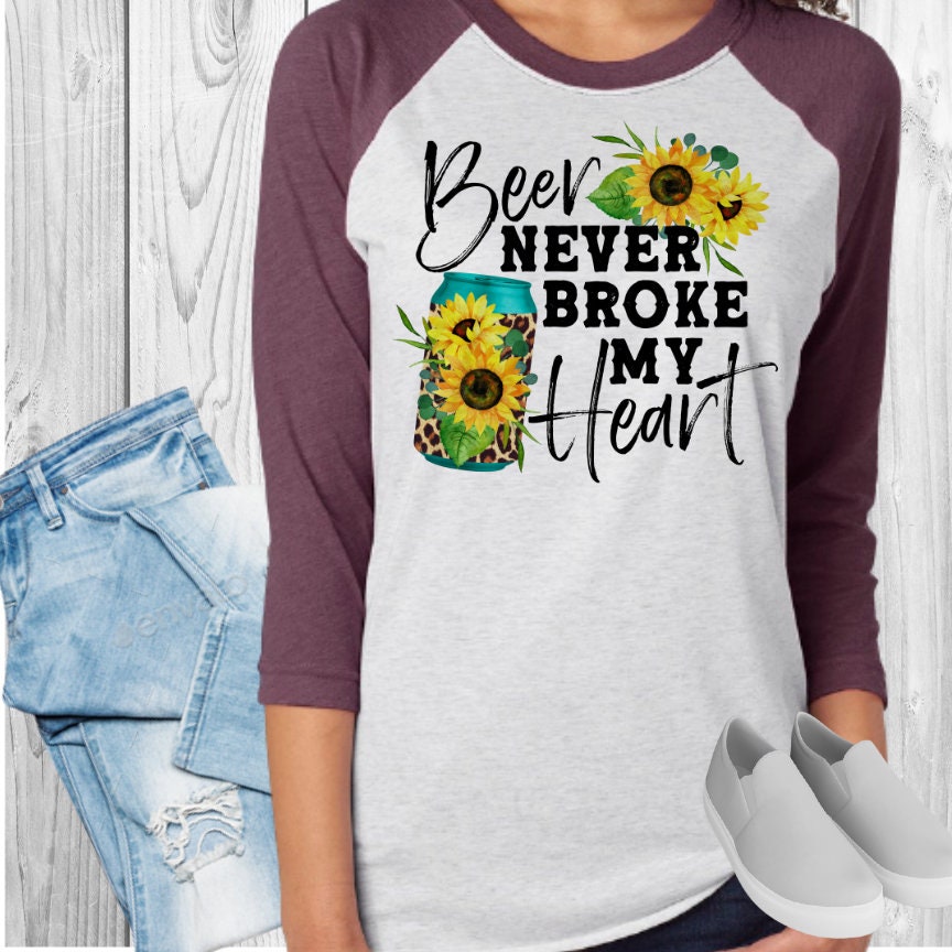 Beer Never Broke My Heart Raglan Shirt