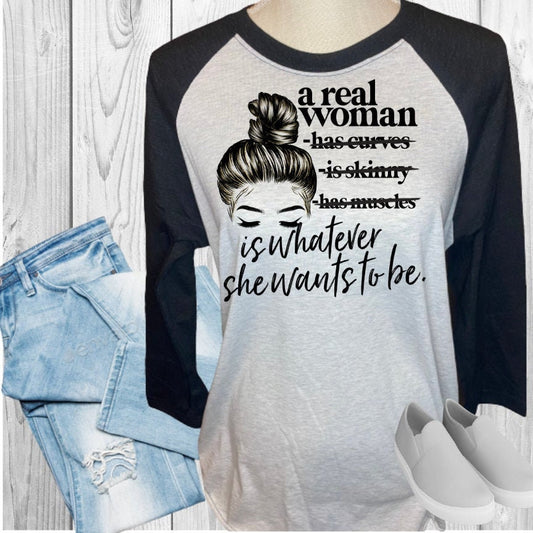 A Real Woman Is Whatever She Wants To Be