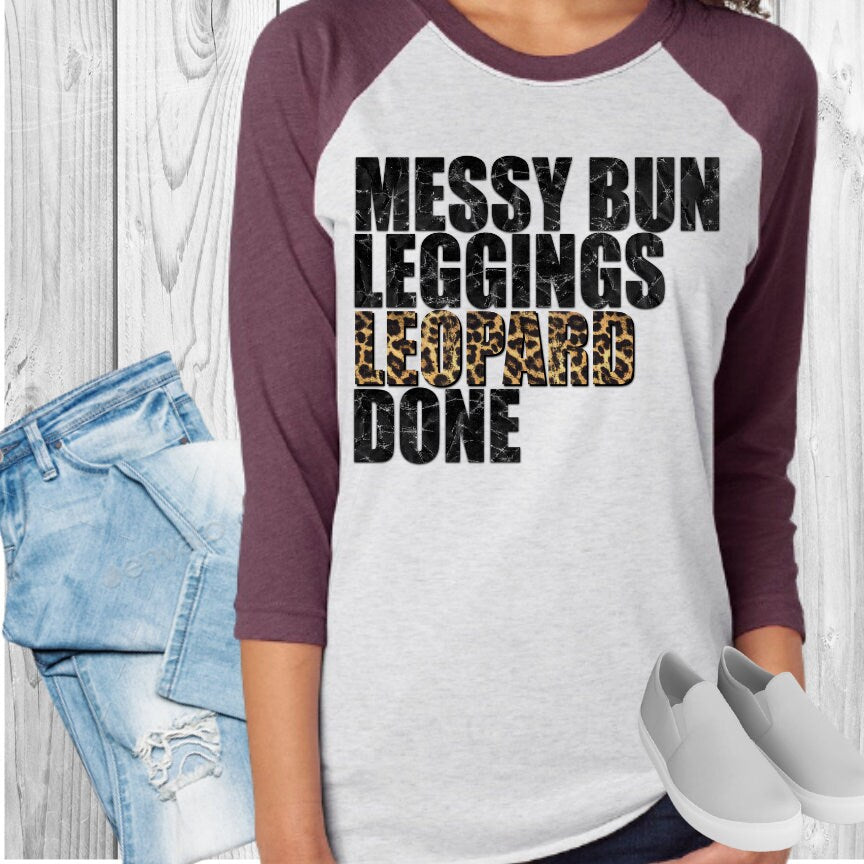 Messy Bun Leggings Leopard Done Raglan