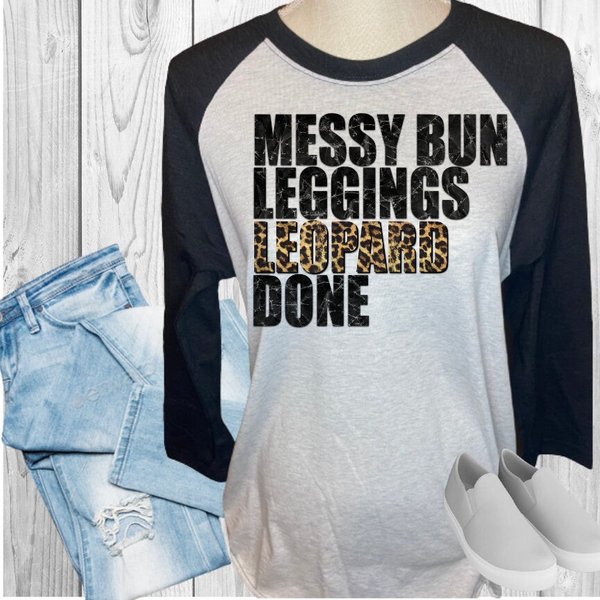 Messy Bun Leggings Leopard Done Raglan