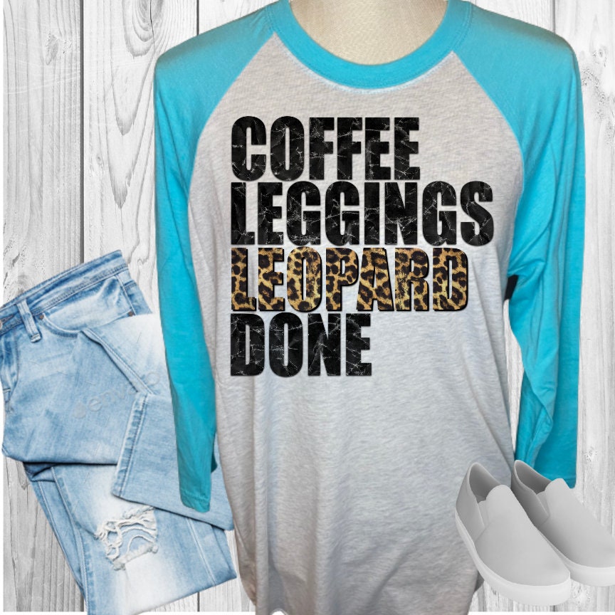 Coffee Leggings Leopard Done Raglan