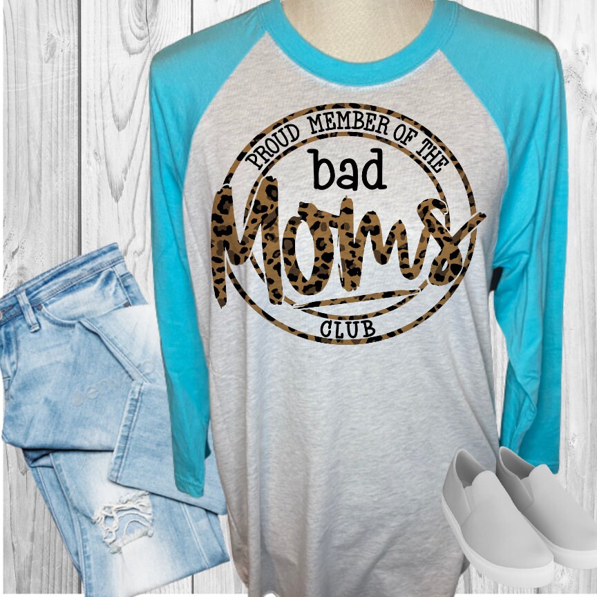 Proud Member Of The Bad Moms Club Raglan