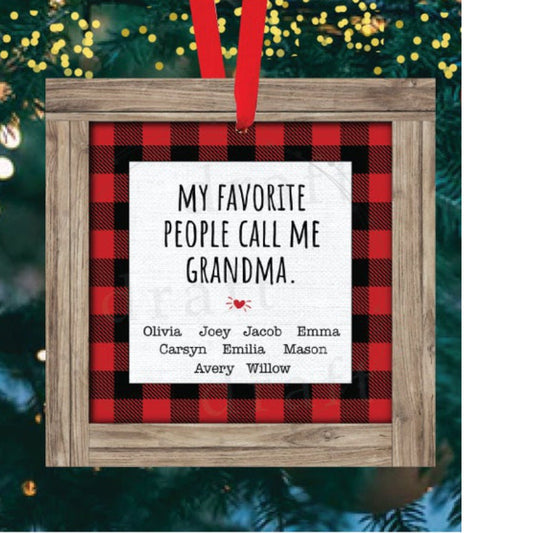My Favorite People Call Me Grandma Christmas Ornament