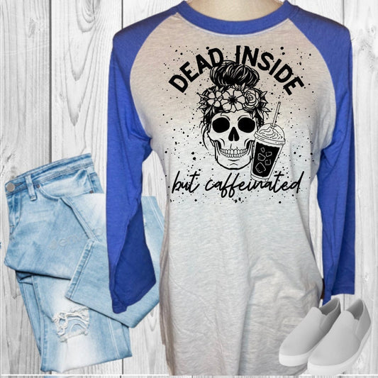 Dead Inside But Caffeinated Raglan