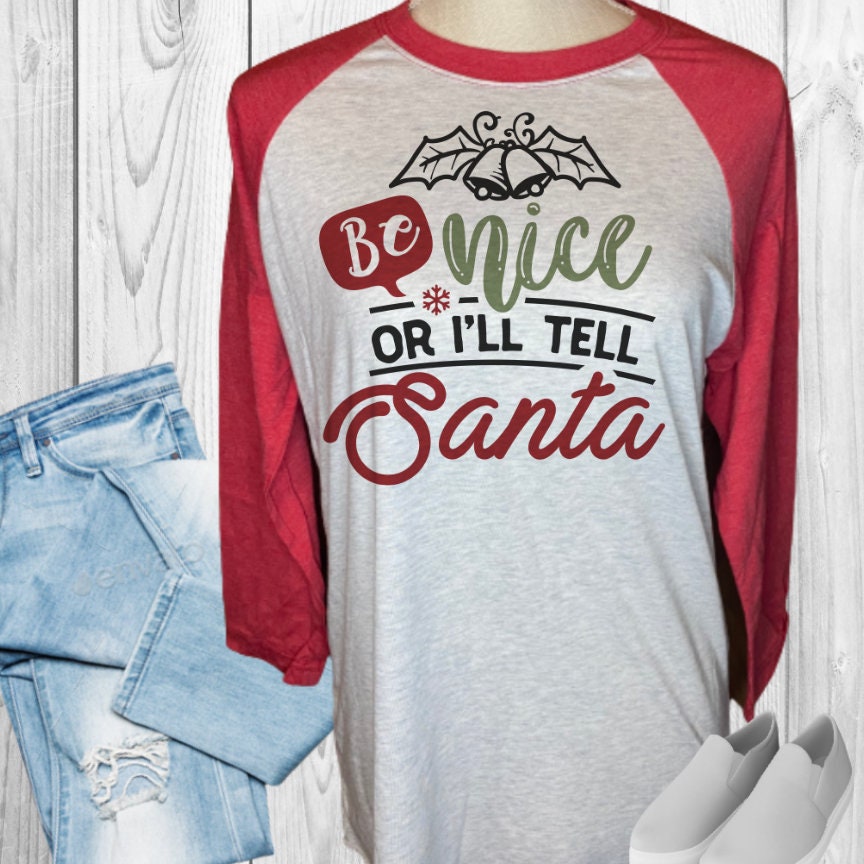 Be Nice Or I'll Tell Santa Raglan