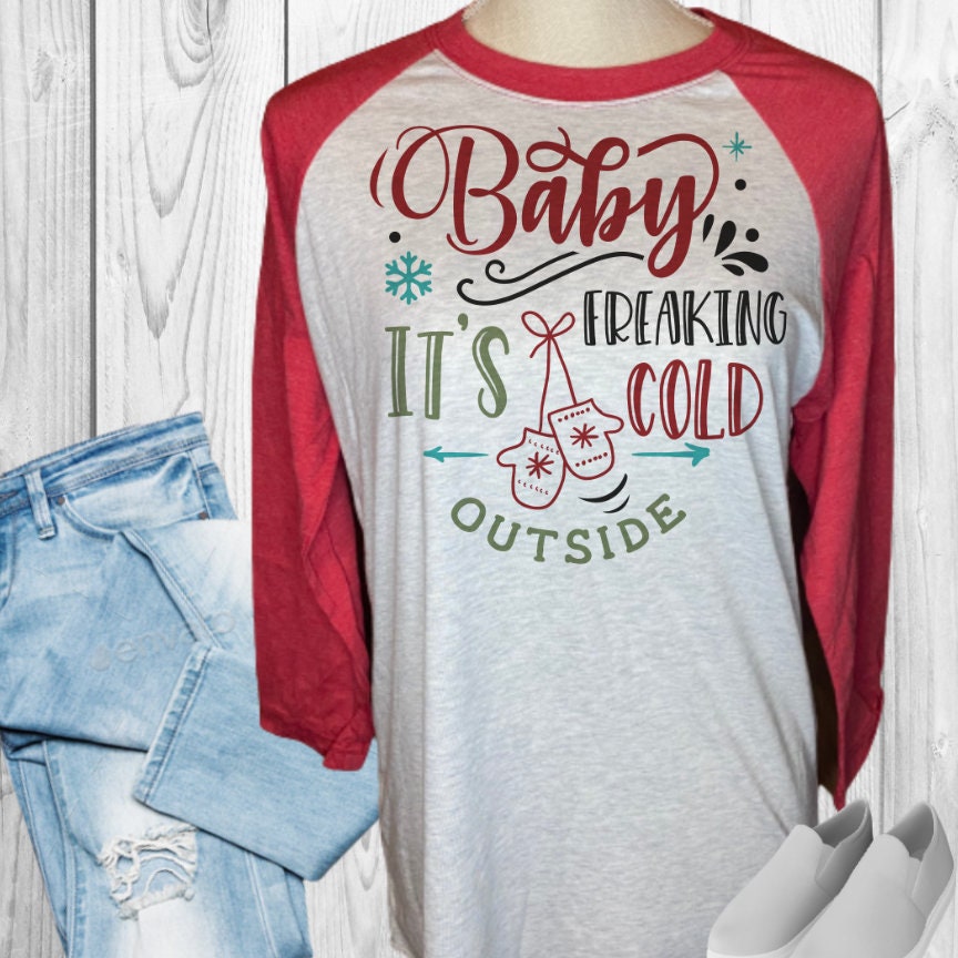 Baby It's Freaking Cold Outside Raglan