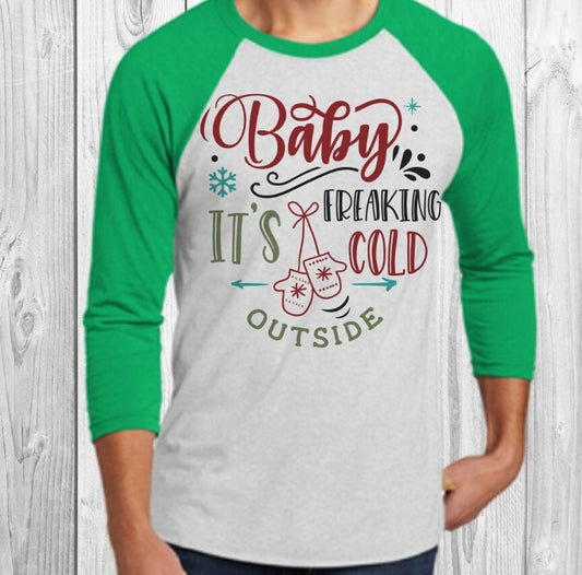 Baby It's Freaking Cold Outside Raglan