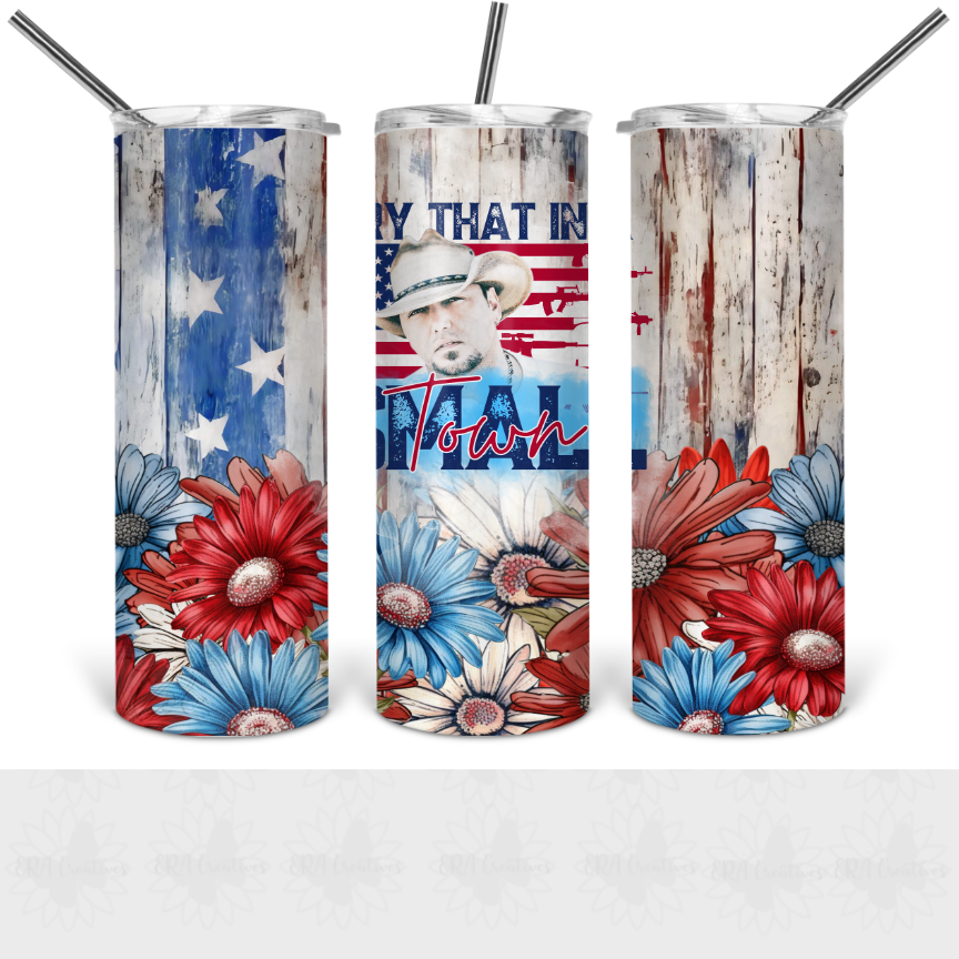Try That In A Small Town Floral Aldean Tumbler