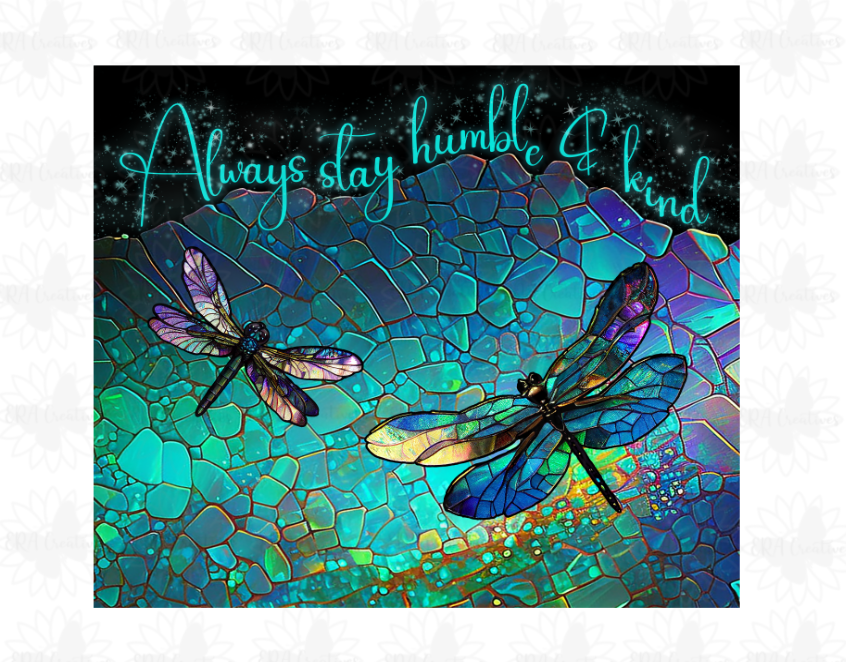 Dragonfly Stay Humble and Kind Stained Glass Tumbler