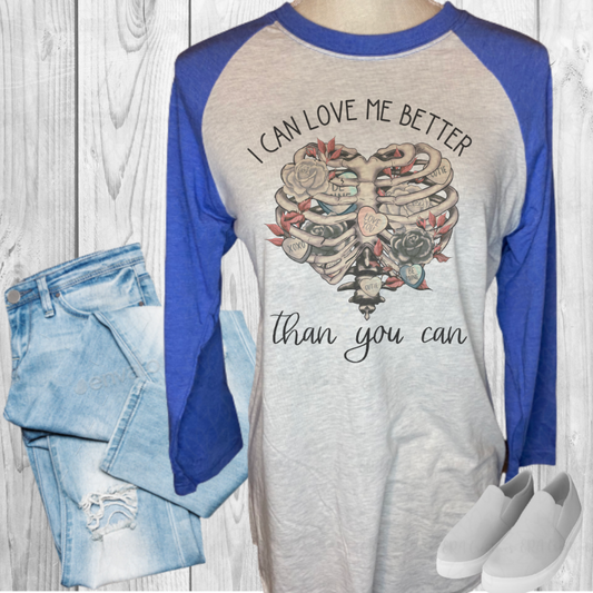 I Can Love Me Better Than You Can Raglan