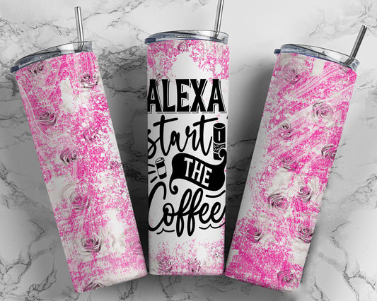 Alexa Start The Coffee Tumbler