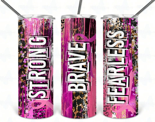 Strong Brave Fearless Breast Cancer Tumbler