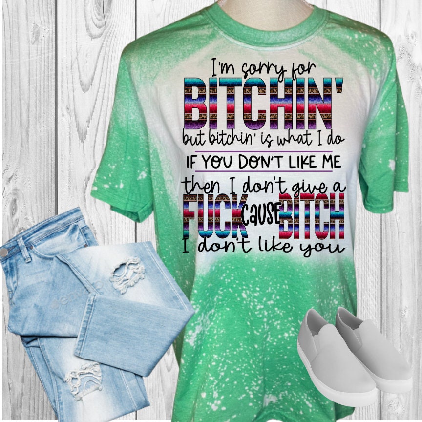 Bitching Is What I Do Bleached T-Shirt