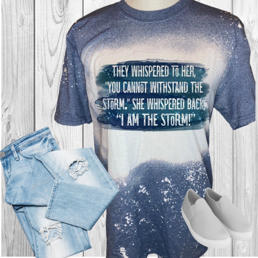 I Am The Storm Withstand Storm Bleached T-Shirt