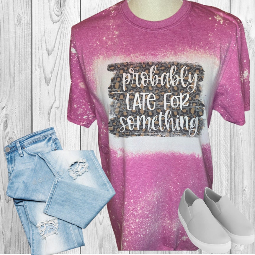 Probably Late For Something Bleached T-Shirt
