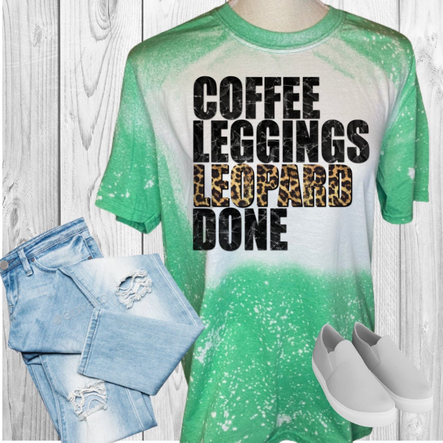 Coffee Leggins Leopard Done Bleached T-Shirt