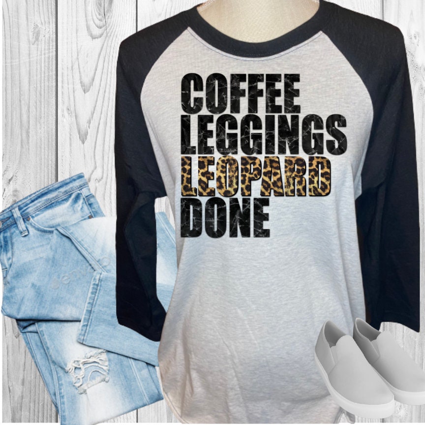 Coffee Leggings Leopard Done Raglan