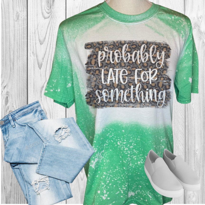 Probably Late For Something Bleached T-Shirt