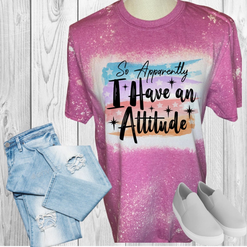 Apparently I Have An Attitude