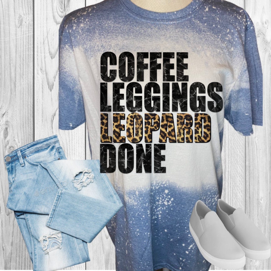 Coffee Leggins Leopard Done Bleached T-Shirt