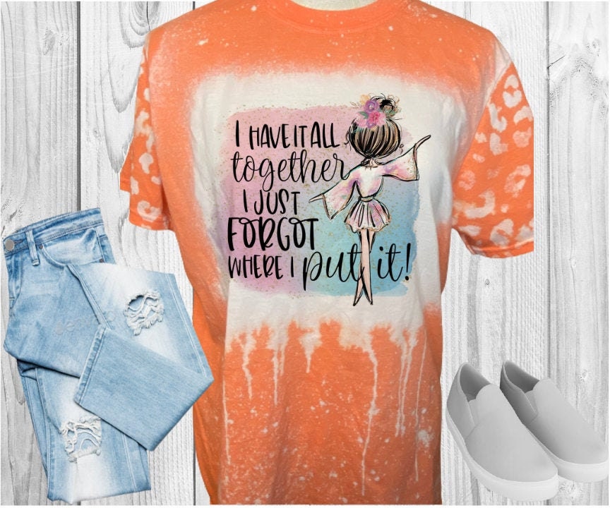 I Have It All Together Bleached T-Shirt