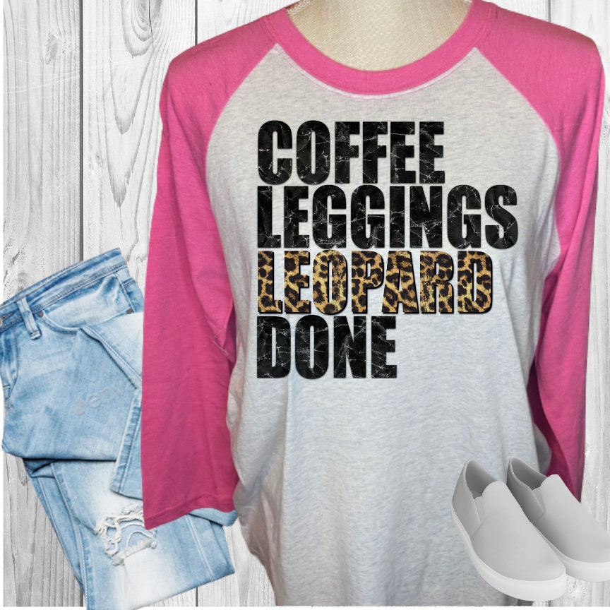 Coffee Leggings Leopard Done Raglan