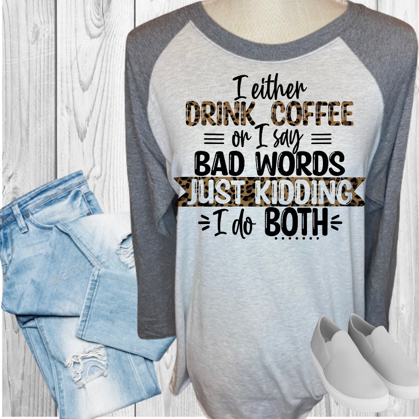 Drink Coffee or Bad Words Raglan