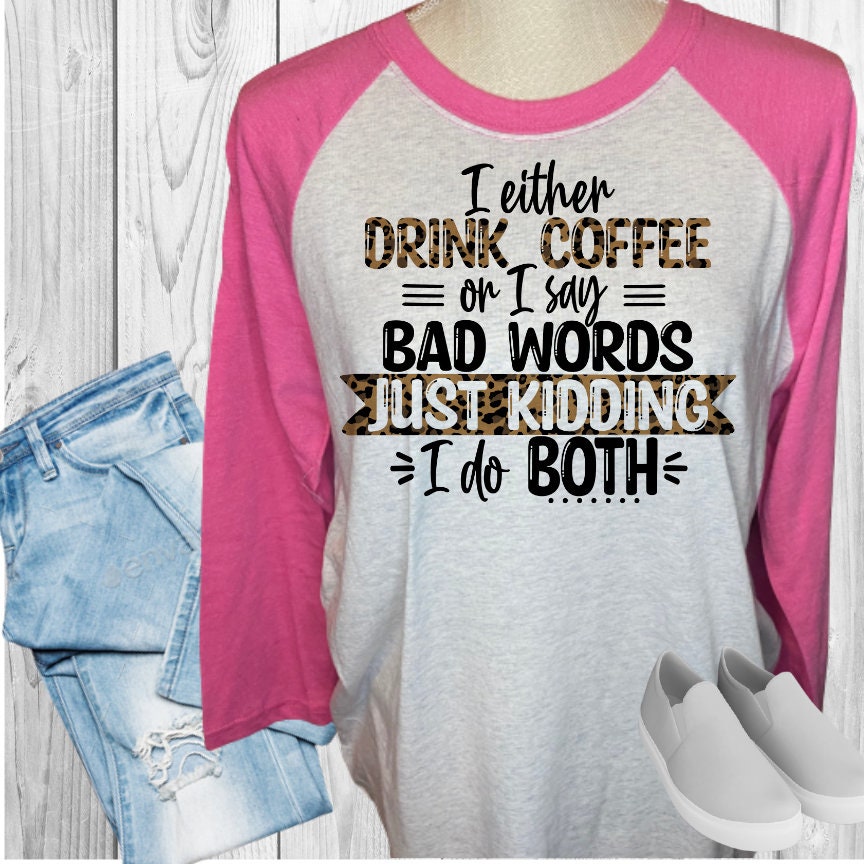 Drink Coffee or Bad Words Raglan