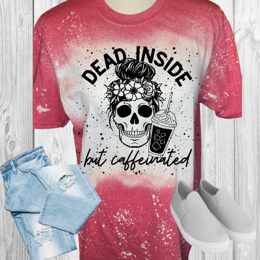 Dead Inside But Caffeinated Bleached T-Shirt