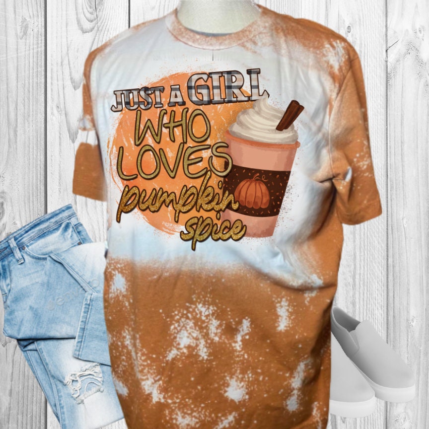 Just A Girl Who Loves Pumpkin Spice Bleached T-Shirt